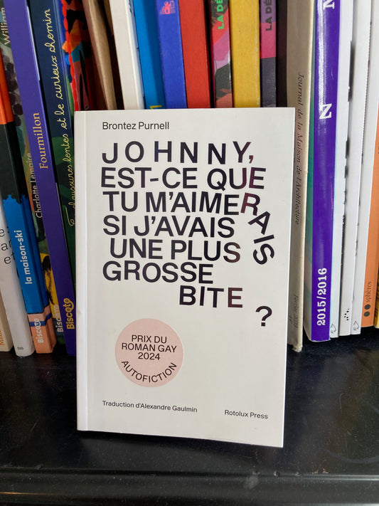Johnny, est-ce que tu m'aimerais si j'avais une plus grosse bite ? (Brontez Purnell)